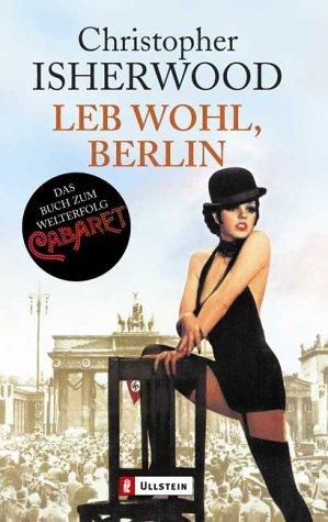 Christopher Isherwood: Leb wohl, Berlin. Ein Roman in Episoden. (Paperback, 1998, Ullstein Buchverlage GmbH & Co. KG / Ullstein Tas)