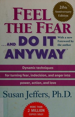 Susan J. Jeffers: Feel the fear and do it anyway (2007, Ballantine Books)