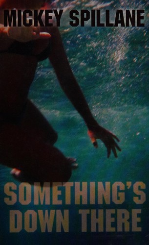 Mickey Spillane: Something's down there (2004, Charnwood)
