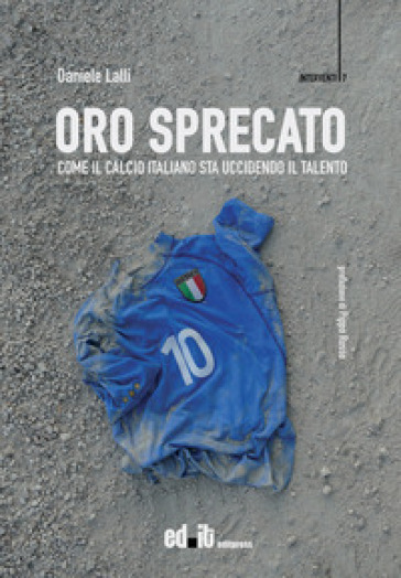 Oro sprecato (Paperback, Italiano language, 2022, Editpress)