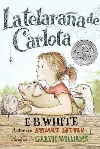 E. B. White: La telarana de Carlota (Spanish language, 2005, HarperCollins, Rayo)