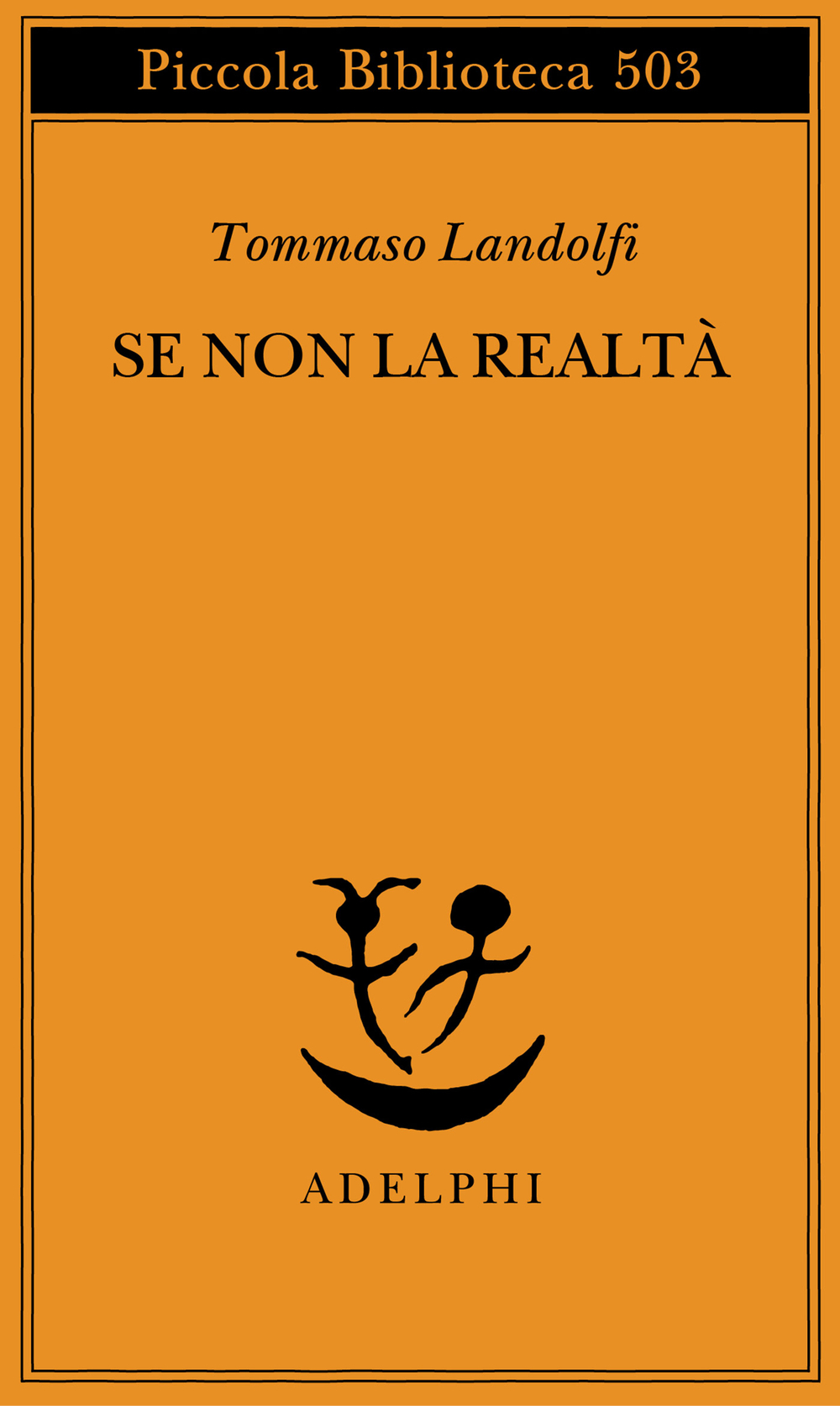 Tommaso Landolfi: Se non la realtà (Paperback, Italiano language, 2003, Adelphi)