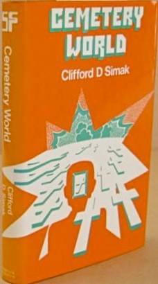 Clifford D. Simak: Cemetery world (1975, Sidgwick and Jackson)