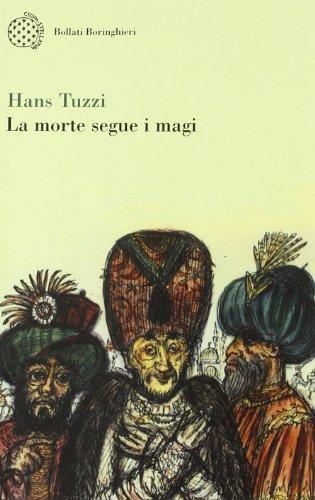 Hans Tuzzi: La morte segue i magi (Italian language, 2009, Bollati Boringhieri)