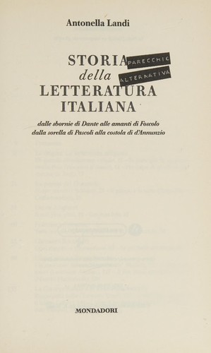 Antonella Landi: Storia parecchio alternativa della letteratura italiana (Italian language, 2008, Mondadori)