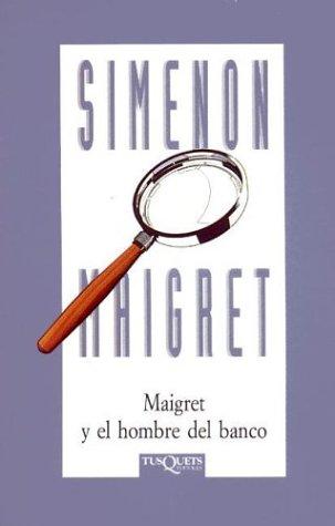 Maigret Y El Hombre Del Banco (Paperback, Spanish language, 2002, Tusquets)