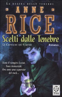 Anne Rice: Scelti dalle tenebre (Paperback, TEA)