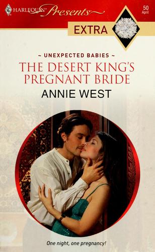 Annie West: The desert king's pregnant bride (2009, Harlequin)