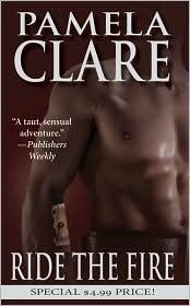 Pamela Clare: Ride the fire (2008, Leisure Books)