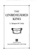The unbeheaded king (1983, Ballantine Books)