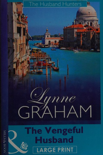 Lynne Graham: The Vengeful Husband (2012, Mills & Boon)