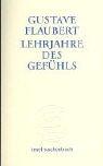 Flaubert Gustave: Lehrjahre des Gefuhls (Paperback, 2001, Insel Taschenbuch)