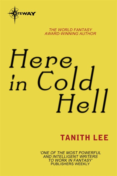 Tanith Lee: Here in Cold Hell (EBook, 2015, SF Gateway)