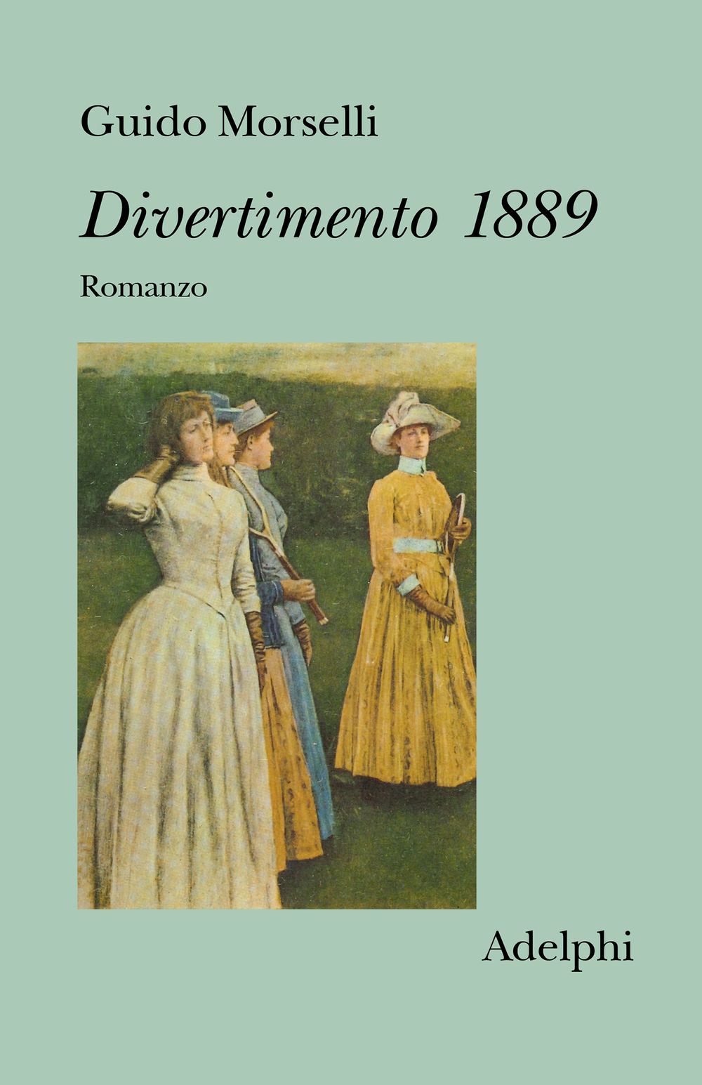 Guido Morselli: Divertimento 1889 (Paperback, Italiano language, 1975, Adelphi)