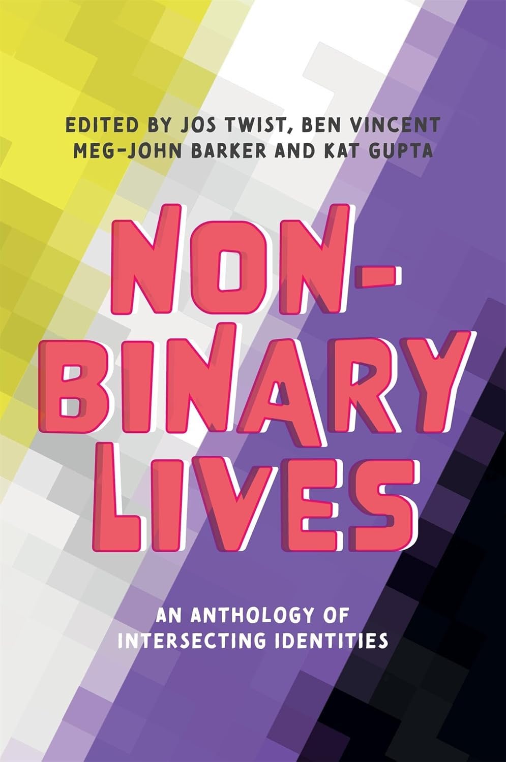 Meg-John Barker, Jos Twist, Kat Gupta, Benjamin Vincent, Jespa Jacob Smith: Non-Binary Lives