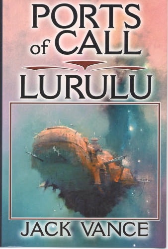 Jack Vance: Ports of Call and Lurulu (Hardcover, 2004, SFBC by Arrangement with TOR)