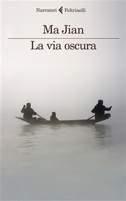 Jian Ma: La via oscura (Paperback, Italiano language, 2015, Feltrinelli)