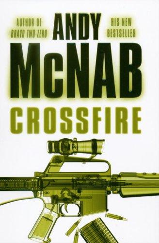 Andy McNab: Crossfire (Paperback, 2007, Bantam Press)