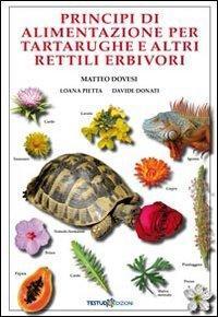 Principi di alimentazione per tartarughe e altri rettili erbivori (Italian language, 2010)