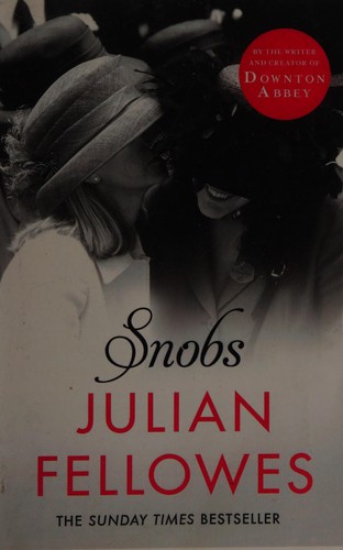 Julian Fellowes: Snobs (2015, Orion Publishing Group, Limited)