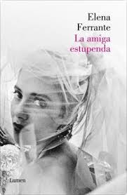 La amiga estupenda (2012, Lumen)