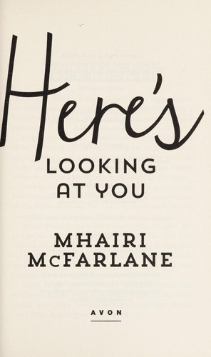 Mhairi McFarlane: Here's looking at you (2013)