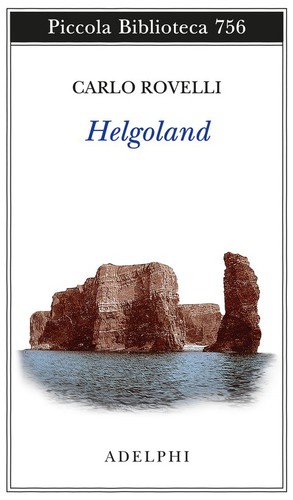 Helgoland (Italian language, 2020, Adelphi Edizioni)