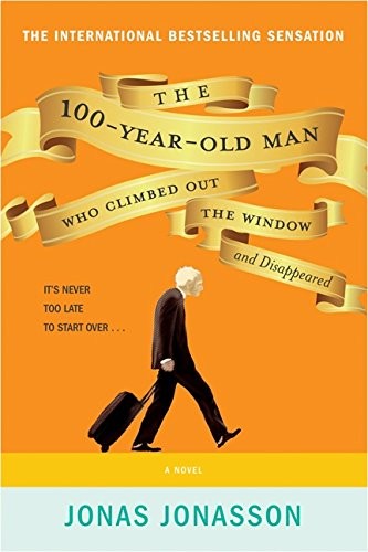 The 100-Year-Old Man Who Climbed Out The Window And Disappeared (Paperback, 2012, Harper Perennial)