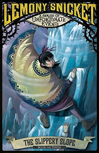 Lemony Snicket, Brett Helquist, Rose-Marie Vassallo: The Slippery Slope (Paperback, 2010, Egmont Books)