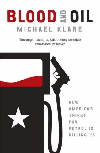 Michael T. Klare: Blood and Oil (2005, Penguin Books Ltd)