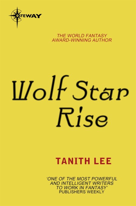 Tanith Lee: Wolf Star Rise (EBook, 2014, SF Gateway)