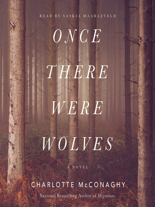 Saskia Maarleveld, Charlotte McConaghy: Once There Were Wolves (AudiobookFormat, 2021, Macmillan Audio)