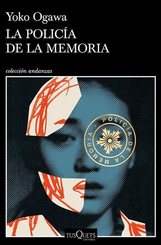 小川洋子: La policía de la memoria (2021, Tusquets)