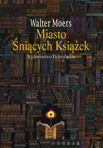 Miasto śniących książek (Hardcover, Polish language, 2014, Wydawnictwo Dolnośląskie)