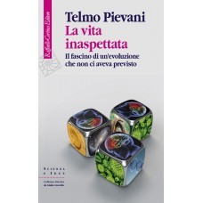 Telmo Pievani: La vita inaspettata (Italian language, 2011, Raffaello Cortina)