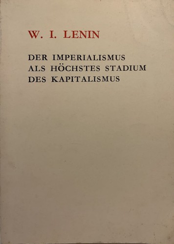 Der Imperialismus als höchstes Stadium des Kapitalismus (Paperback, German language, 1974, Verlag für fremdsprachige Literatur)