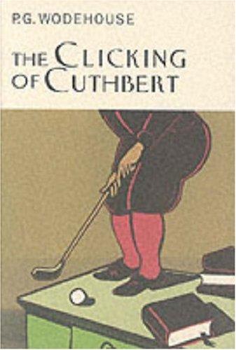 The Clicking of Cuthbert (Hardcover, 2002, Everyman's Library)