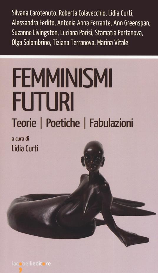 Lidia Curti: Femminismi futuri (Paperback, Italian language, 2019, Iacobellieditore)