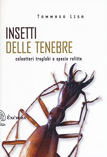 Insetti delle tenebre : coleotteri troglobi e specie relitte (Italian language, 2022)