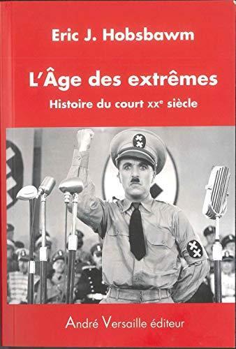 L'âge des extrêmes (French language, 2008, André Versaille éditeur)