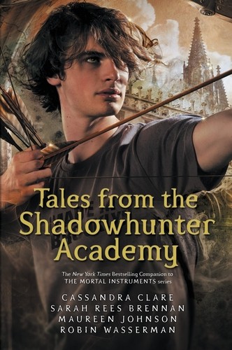 Tales from the Shadowhunter Academy (2017, Walker Books (UK))