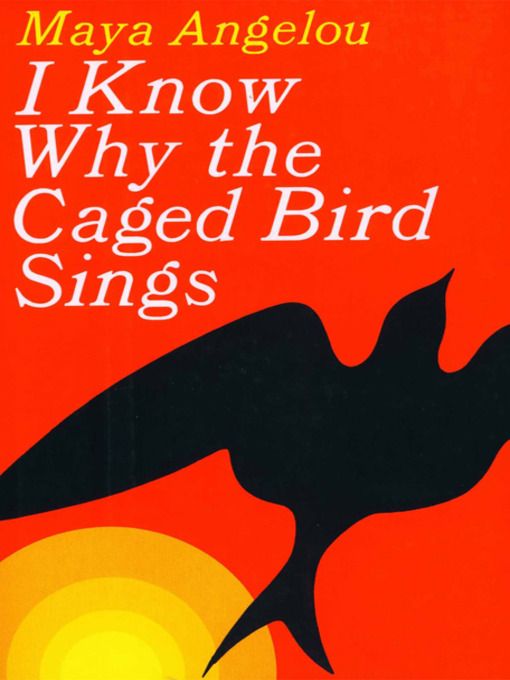 Maya Angelou: I Know Why the Caged Bird Sings (1996, Random House)