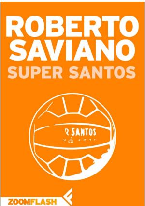 Roberto Saviano: Super Santos (Italian language)