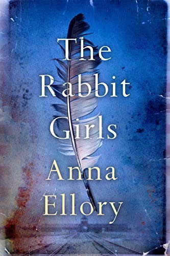 Anna Ellory: The Rabbit Girls (Hardcover, Lake Union Publishing)
