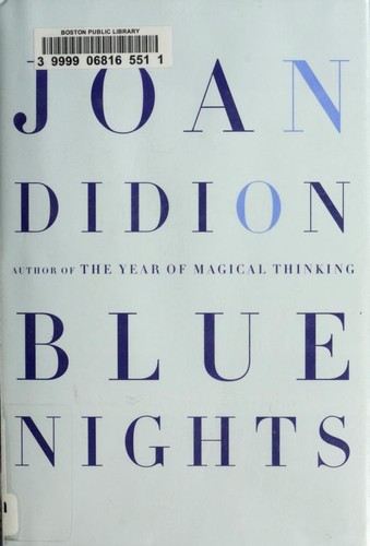 Blue nights (2011, Alfred A. Knopf, Distributed by Random House)