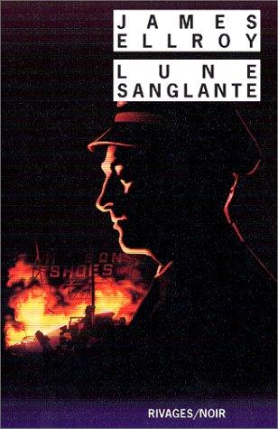 James Ellroy: Lune Sanglante (Paperback, French language, 1998, Editions Rivages)