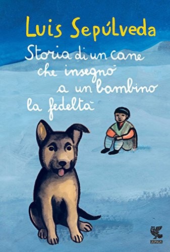 Storia di un cane che insegno a un bambino la fedelta (Hardcover, 2015, Guanda)
