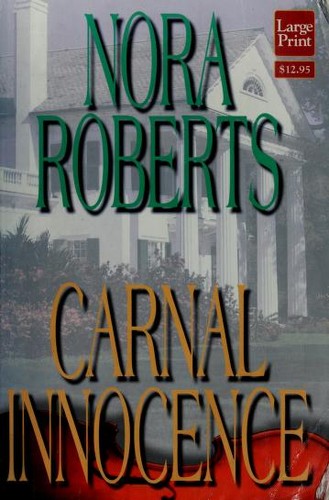 Nora Roberts: Carnal innocence (1999, Large Print Press)