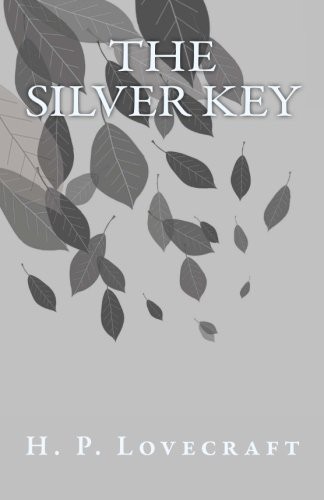 The Silver Key (Paperback, 2014, CreateSpace Independent Publishing Platform, Createspace Independent Publishing Platform)