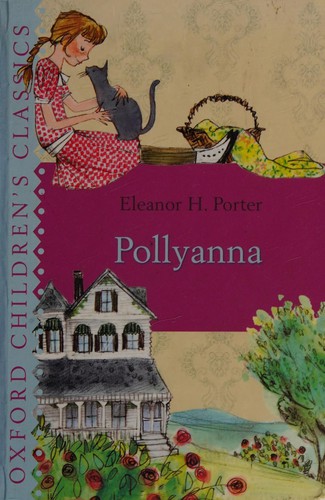 Eleanor Hodgman Porter: Pollyanna (2011, Oxford University Press)